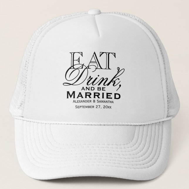 Essen, trinken und Verheiratete Hochzeit sein Truckerkappe (Vorderseite)
