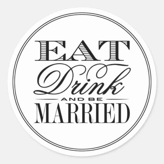 Essen, trinken & Verheiratet sein Moderne Schwarz/ Runder Aufkleber (Vorderseite)
