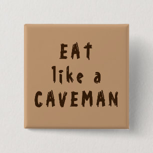 Essen wie ein Caveman Button