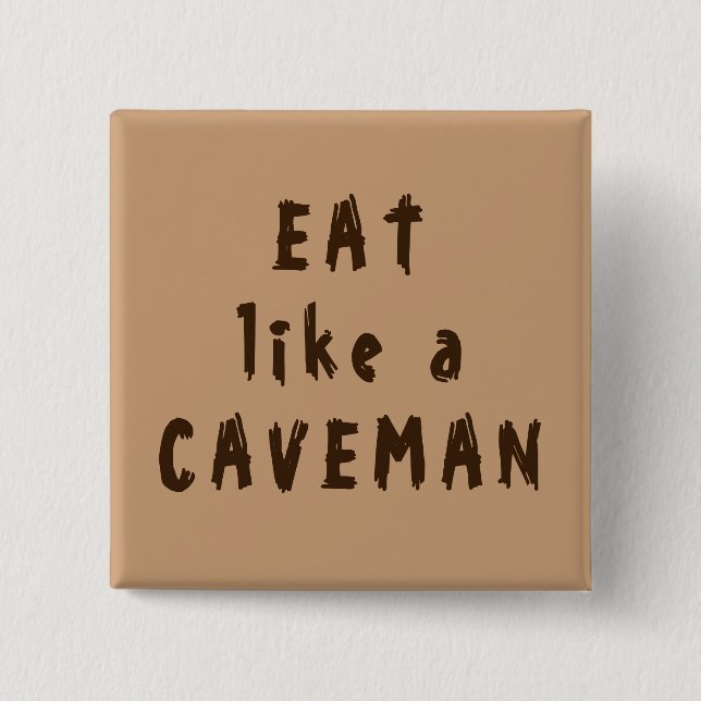 Essen wie ein Caveman Button (Vorderseite)