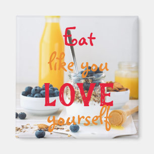 Essen wie Sie selbst Liebe / gesundes Essen Magnet