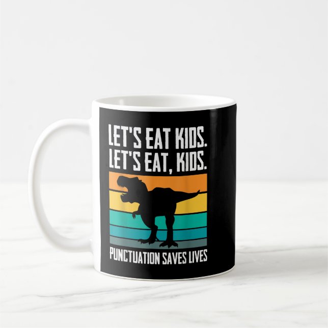 Essen wir Kid Punctuation Rette Leben Trex Grammar Kaffeetasse (Links)