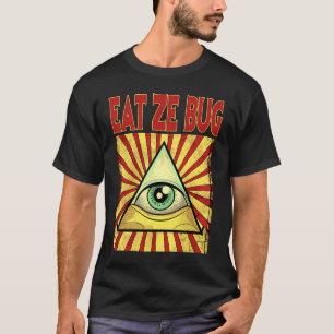 ESSEN ZE BUG ILLUMINATI AUGE Verschwörung Masonic  T-Shirt