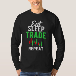 Essensschlaf-Handel Wiederholung tagtäglichen Börs T-Shirt