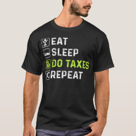 Essensschlafen machen Steuern wiederholen T-Shirt