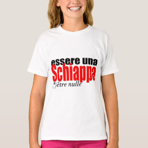Essere una Schiappa être nulle en français Girls T T-Shirt