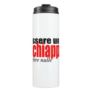 Essere una Schiappa être nulle en français Tumbler Thermosbecher