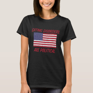 Essstörungen sind politisches Bewusstsein Amerikan T-Shirt