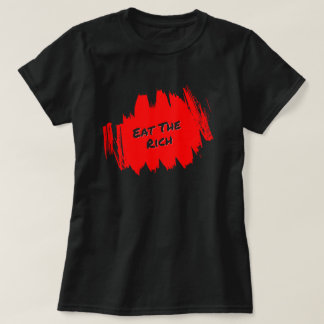 Eßt die Reichen T-Shirt