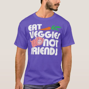 Esst Veggies not Friends niedlich vegan und vegeta T-Shirt