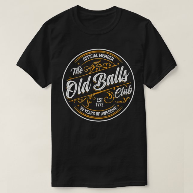 Est 1972 50th Birthday Old Balls Club 50 Years Of  T-Shirt (Design vorne)