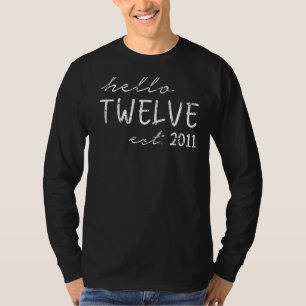 Est 2011 Hallo Zwölf Jahre alter Junge oder Mädche T-Shirt