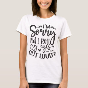 Est-Ce Que J'Ai Roulé Les Yeux En T-Shirt Haut
