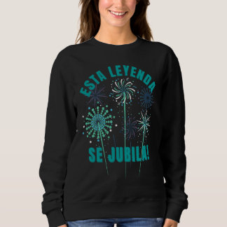 Esta Leyenda Se Jubila  This Legend Retires in Spa Sweatshirt