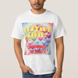 ¿Estado civil? Enamorado, ¿no se nota? T-Shirt
