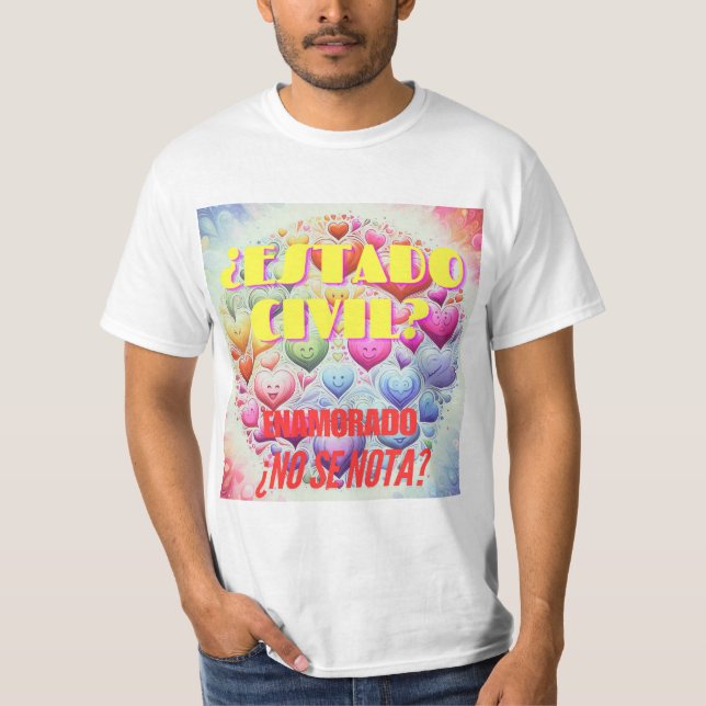 ¿Estado civil? Enamorado, ¿no se nota? T-Shirt (Vorderseite)