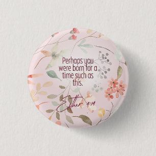 Esther 4:14 Bibelvers Kunst Button