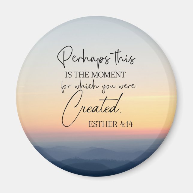 Esther 4:14 Vielleicht ist dies die Zeit der Bibel Magnet (Vorne)