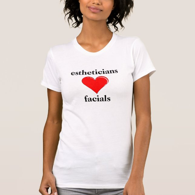 Estheticians-Liebe-Gesichtsbehandlungen T-Shirt (Vorderseite)