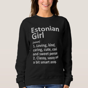 ESTONIAN GIRL ESTONIA Gift Funny Country Zuhause R Sweatshirt