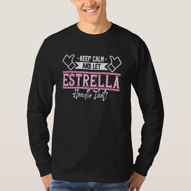 Estrella Keep Calm and let Estrella Handle that T-Shirt (Vorderseite)