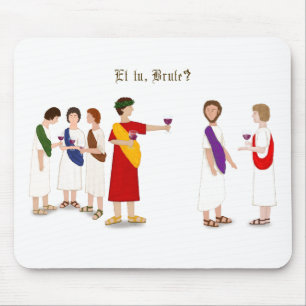 "Et Tu Brute?" Julius Caesar im Party Mousepad
