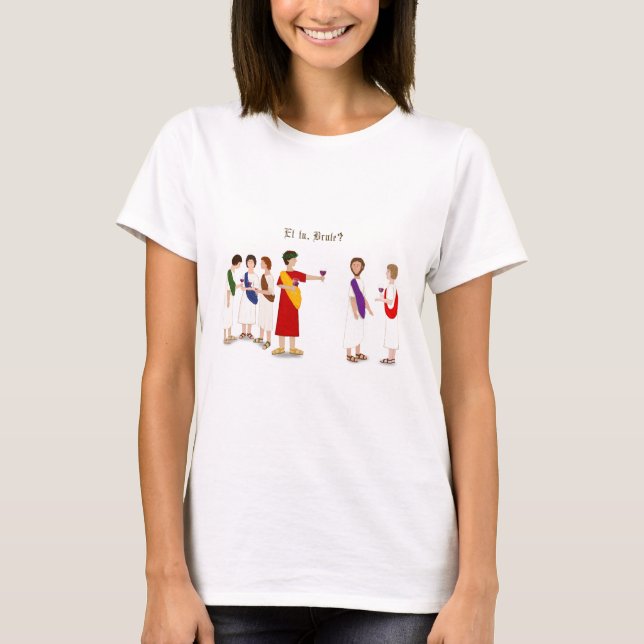 "Et tu, Brute?" Julius Caesar T-Shirt (Vorderseite)