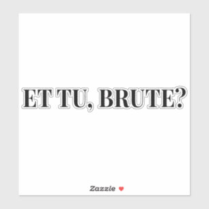 Et Tu, Brute? Julius Cäsar III Aufkleber