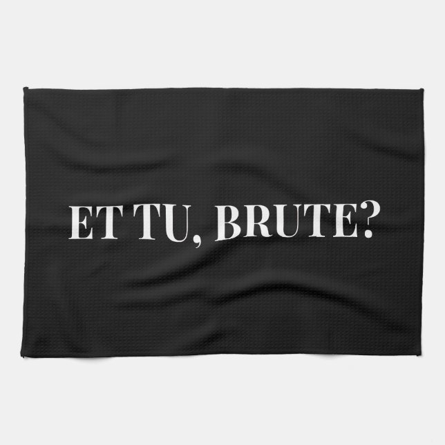 Et Tu, Brute? Julius Cäsar III Geschirrtuch (Horizontal)