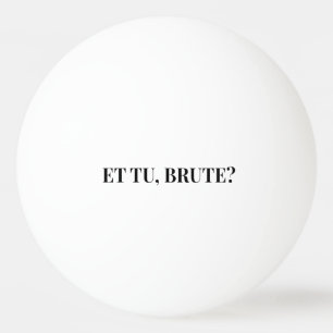 Et Tu, Brute? Julius Cäsar III Tischtennisball