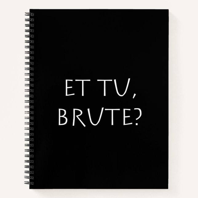 Et tu Brute Notizbuch (Vorderseite)