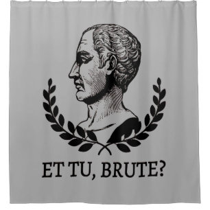 Et Tu, Brute? Shakespeares Julius Cäsar Zitat V Duschvorhang