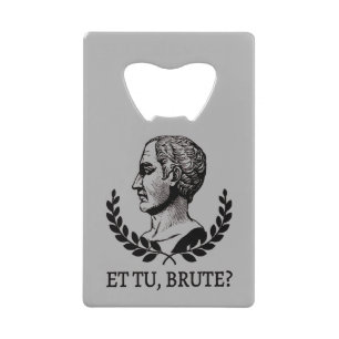 Et Tu, Brute? Shakespeares Julius Cäsar Zitat V Geldbeutel Flaschenöffner