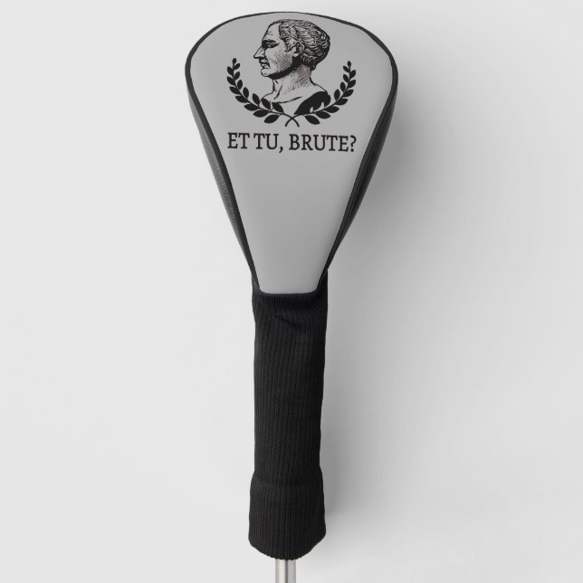 Et Tu, Brute? Shakespeares Julius Cäsar Zitat V Golf Headcover (Vorderseite)