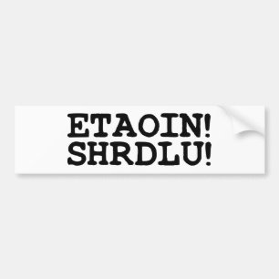 ETAOIN! SHRDLU! AUTOAUFKLEBER