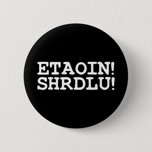 ETAOIN! SHRDLU! BUTTON (Vorderseite)