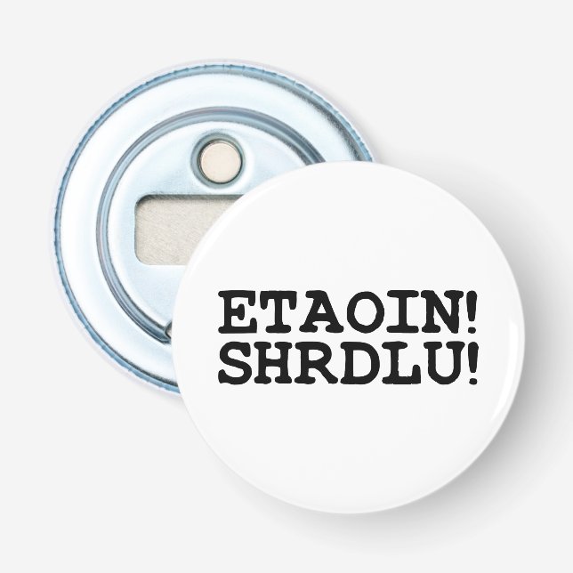 ETAOIN! SHRDLU! FLASCHENÖFFNER (Vorderseite)