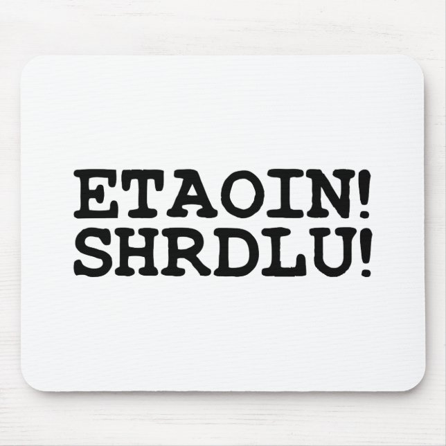ETAOIN! SHRDLU! MOUSEPAD (Vorne)
