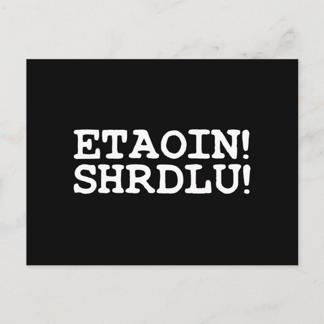 ETAOIN! SHRDLU! POSTKARTE (Vorderseite)