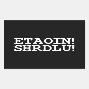 ETAOIN! SHRDLU! RECHTECKIGER AUFKLEBER