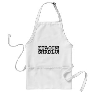 ETAOIN! SHRDLU! SCHÜRZE