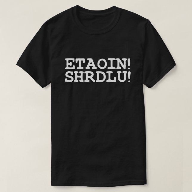 ETAOIN! SHRDLU! T-Shirt (Design vorne)