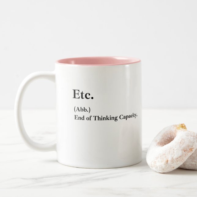 Etc. Fin de la capacité de penser - Drôle café Mug (Avec donut)