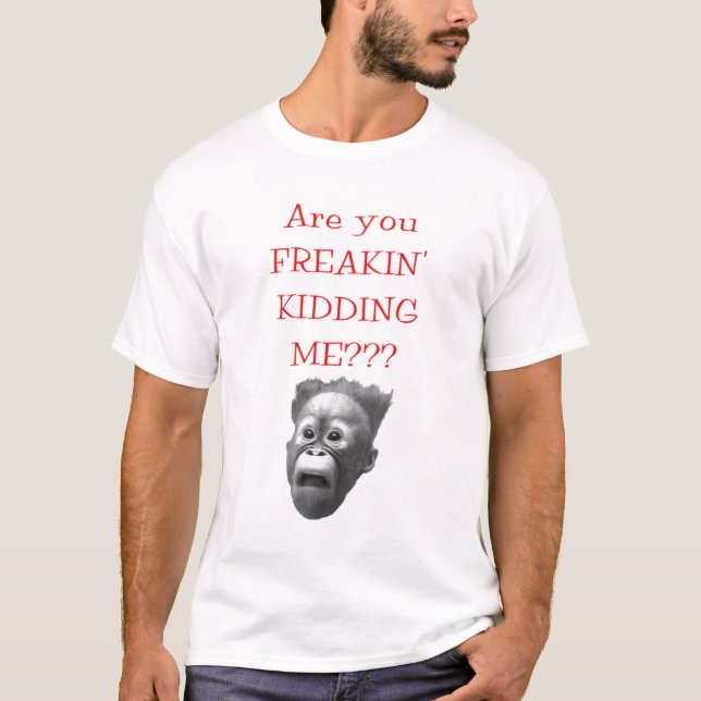 Êtes-vous FREAKIN ME BADINANT ? ? ? T-shirt (Devant)