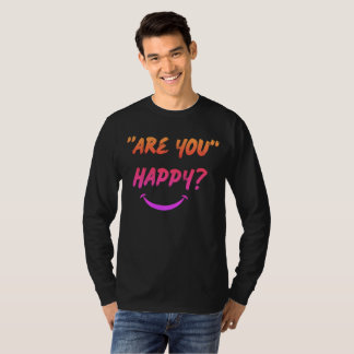 Êtes-vous heureux ? T-shirt à manches longues
