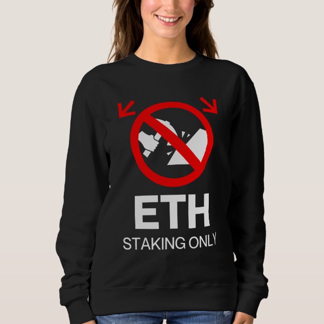ETH Staking only™ Kein Minen nur Dynamik Sweatshirt (Vorderseite)