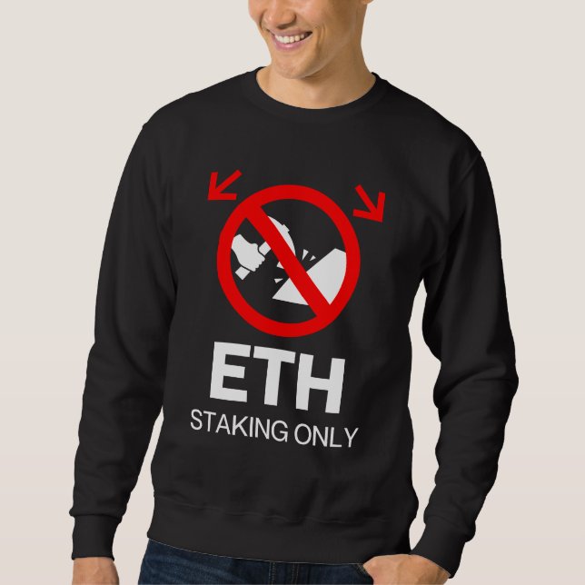 ETH Staking only™ Kein Minen nur Dynamik Sweatshirt (Vorderseite)