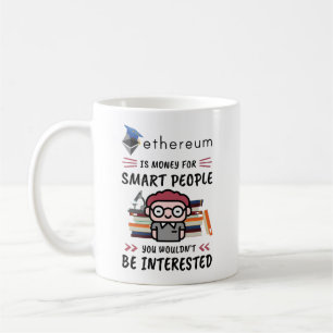 Ethereum ist Geld für intelligente Menschen, Cryp Kaffeetasse