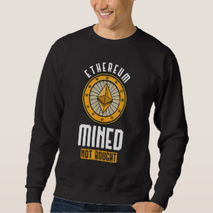 Ethereum Minen nicht gekauft GPU Bergbau Rig Krypt Sweatshirt
