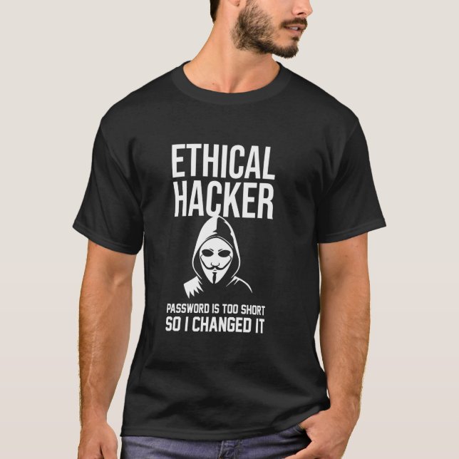 Ethical Hacker Password Too Short I Changed It Sar T-Shirt (Vorderseite)